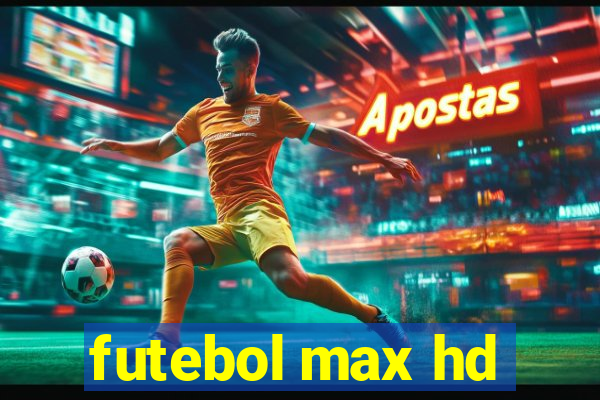 futebol max hd